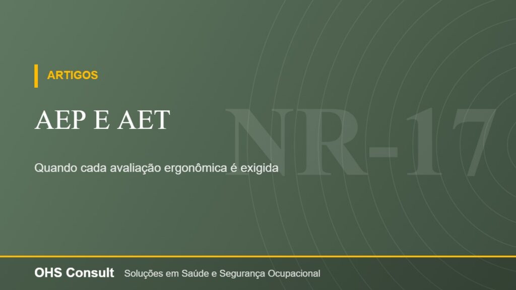 AEP e AET – Quando cada avaliação ergonômica é exigida