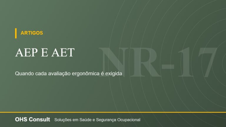 AEP e AET – Quando cada avaliação ergonômica é exigida