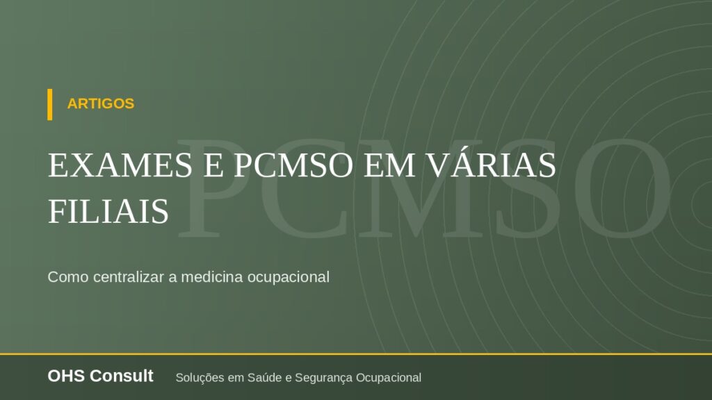 Como centralizar exames e PCMSO de empresas com filiais em vários estados
