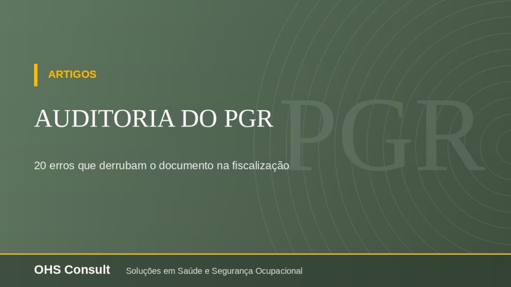 Checklist de auditoria do PGR: 20 erros que derrubam o documento na fiscalização
