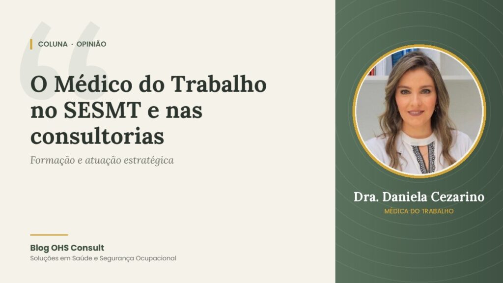 Capa da coluna: O Médico do Trabalho no SESMT e nas consultorias – Dra. Daniela Cezarino