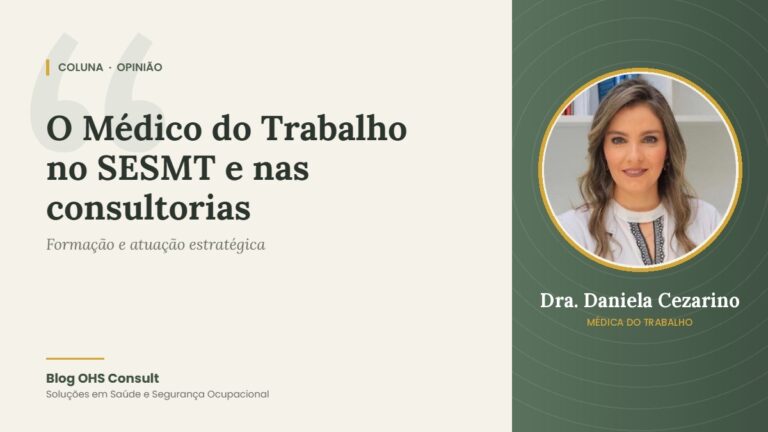 Capa da coluna: O Médico do Trabalho no SESMT e nas consultorias – Dra. Daniela Cezarino